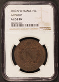 1814 W France Antwerp 10 Centimes Bronze Siege Coin - NGC AU 53 BN - KM# 5.4